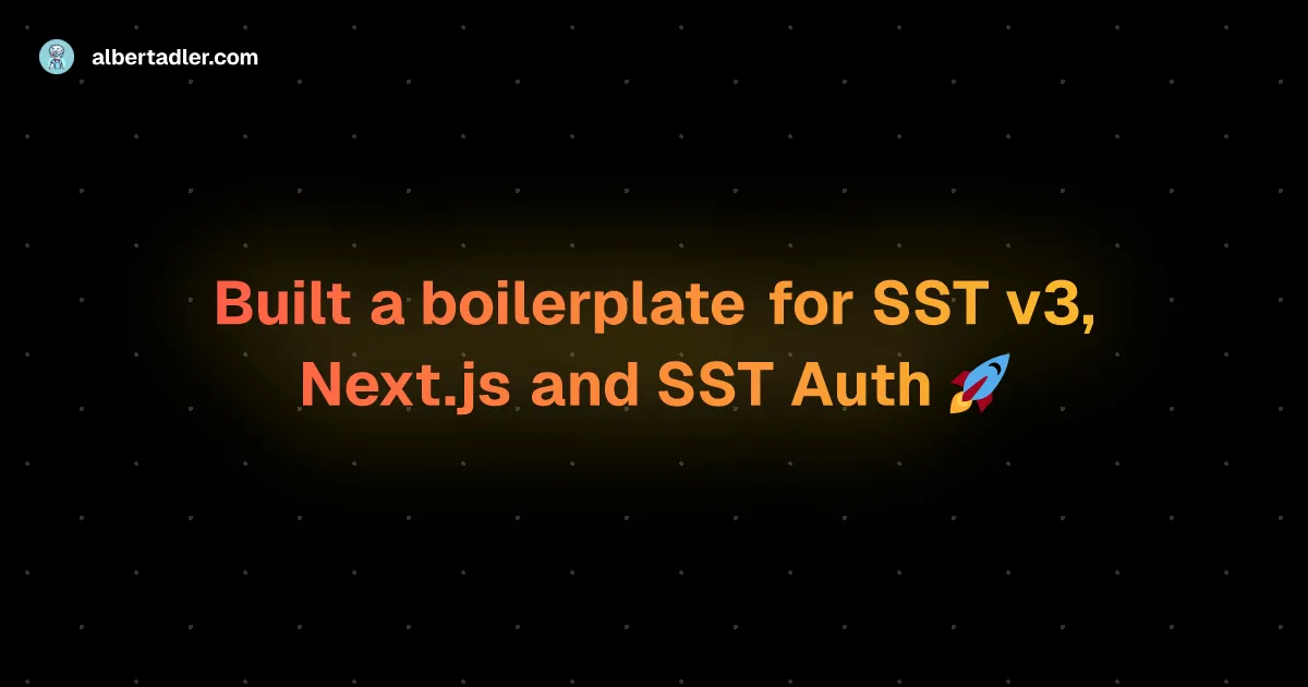 Built a boilerplate for SST v3, Next.js and SST Auth